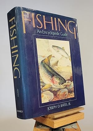 Fishing: An Encyclopedic Guide to Tackle and Tactics for Fresh and Salt Water