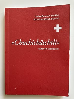 "Chuchichaschtli" - kitchen cupboard. Swiss-German Booklet.