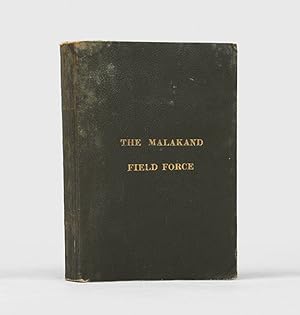 Seller image for The Story of the Malakand Field Force. An Episode of Frontier War. With maps, plans, etc. This edition is intended for circulation only in India and the British Colonies. for sale by Peter Harrington.  ABA/ ILAB.