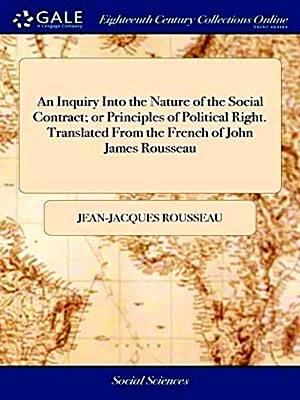 Seller image for An Inquiry Into the Nature of the Social Contract; Or Principles of Political Right. Translated From the French of John James Rousseau for sale by Collectors' Bookstore