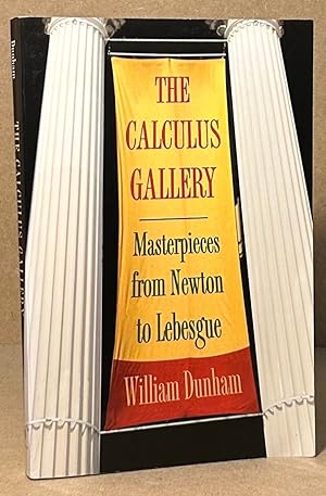 Seller image for The Calculus Gallery _ Masterpieces from Newton to Lebesgue for sale by San Francisco Book Company