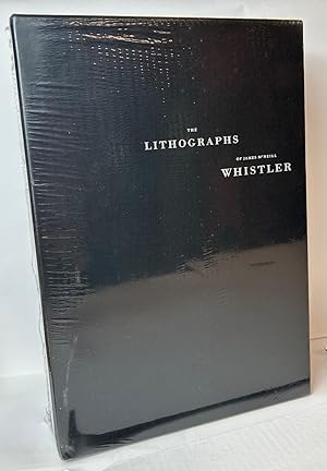 The Lithographs of James McNeill Whistler (Two Volumes: Vol. I - A Catalogue Raisonné & Vol. II -...