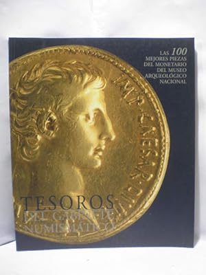 Tesoros del Gabinete Numismático. Las 100 mejores piezas del Monetario del Museo Arqueológico Nac...