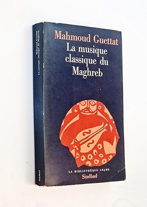 LA MUSIQUE CLASSIQUE DU MAGHREB (La Bibliotheque Arabe)