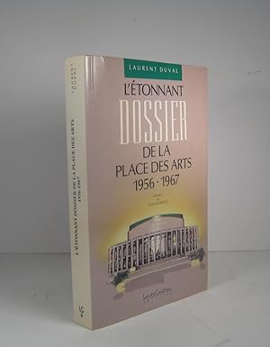 Seller image for L'tonnant dossier de la Place des Arts 1956-1967 for sale by Librairie Bonheur d'occasion (LILA / ILAB)