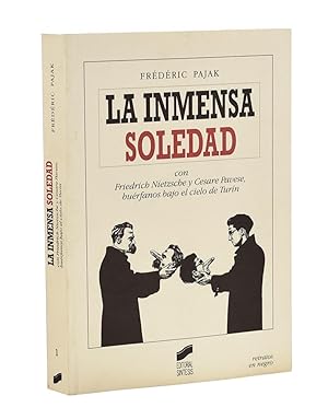Seller image for LA INMENSA SOLEDAD. CON FRIEDRICH NIETZSCHE Y CESARE PAVESE, HURFANOS BAJO EL CIELO DE TURN for sale by Librera Monogatari