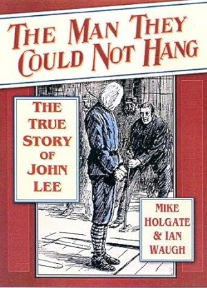 Bild des Verkufers fr The Man They Could Not Hang: The True Story of John Lee zum Verkauf von WeBuyBooks