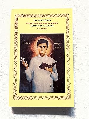 Immagine del venditore per The New Found Myrrhovlitis and Miracle Worker Demetrios K. Lekkas the Doctor venduto da Aeon Bookstore