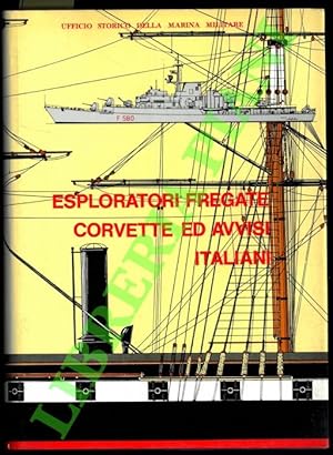 Esploratori, fregate, corvette ed avvisi italiani. 1861-1968.