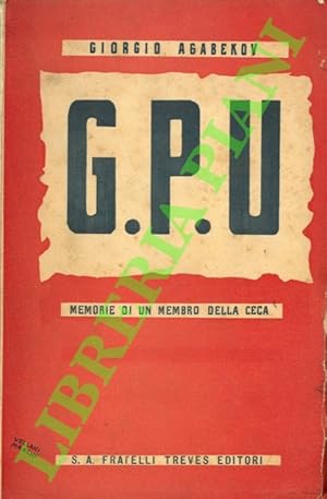 La G.P.U.: memorie di un membro della Ceca.