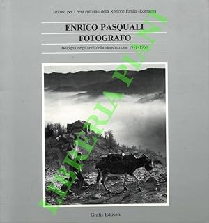 Enrico Pasquali fotografo. Bologna negli anni della ricostruzione 1951-1960.