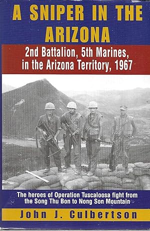 Seller image for A SNIPER IN THE ARIZONA 2nd Battalion, 5th Marines, in the Arizona Territory, 1967 for sale by GLENN DAVID BOOKS