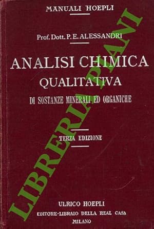 Analisi chimica qualitativa di sostanze minerali e organiche ad uso dei praticanti nei laboratori...