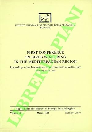 Image du vendeur pour First Conference on Birds Wintering in the Mediterranean Region. Proceedings of an Internaional Conference held at Aulla, Italy. mis en vente par Libreria Piani