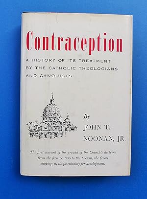 Contraception: A History of Its Treatment by the Catholic Theologians and Canonists