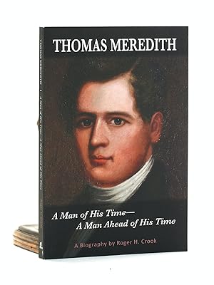 Bild des Verkufers fr THOMAS MEREDITH: A Man of His Time - A Man Ahead of His Time zum Verkauf von Arches Bookhouse