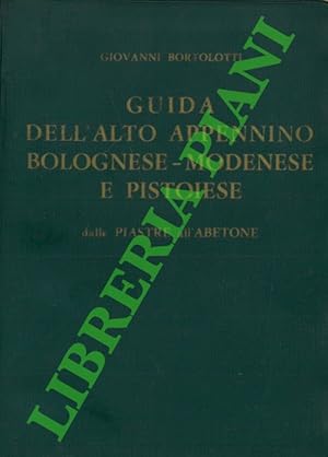 Bild des Verkufers fr Guida dell'alto Appennino bolognese-modenese e pistoiese dalle Piastre all'Abetone. zum Verkauf von Libreria Piani