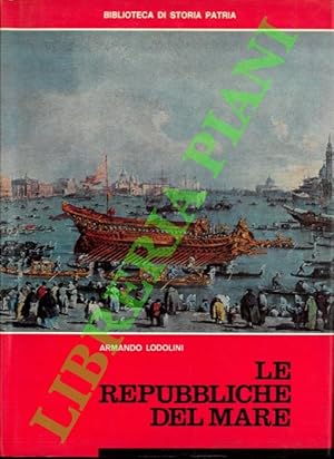 Bild des Verkufers fr Le Repubbliche del mare. zum Verkauf von Libreria Piani