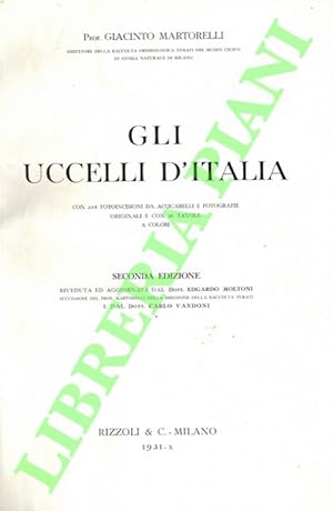 Seller image for Gli uccelli d'Italia. Seconda edizione riveduta ed aggiornata dal Dott. Edgardo Moltoni e dal Dott. Carlo Vandoni. for sale by Libreria Piani