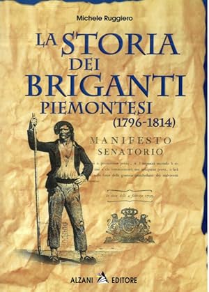 Bild des Verkufers fr La storia dei briganti piemontesi (1796-1814). zum Verkauf von Libreria Piani