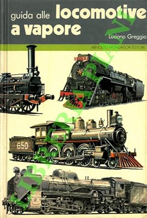 Seller image for Guida alle locomotive (a vapore). for sale by Libreria Piani