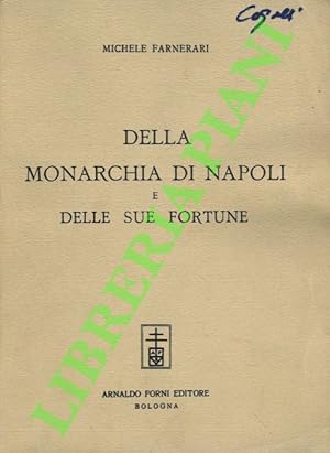 Della monarchia di Napoli e delle sue fortune.