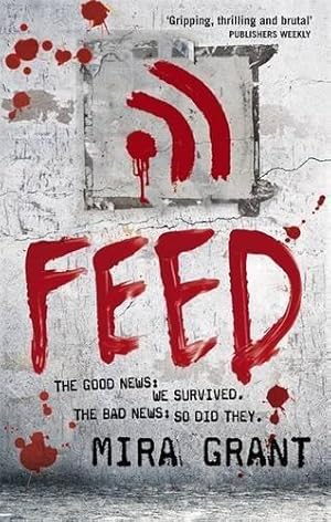 Immagine del venditore per Feed: The Newsflesh Trilogy: Book 1 venduto da WeBuyBooks