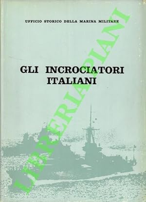 Bild des Verkufers fr Gli incrociatori italiani. 1861-1964. zum Verkauf von Libreria Piani