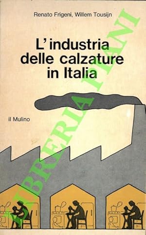 L'industria delle calzature in Italia.