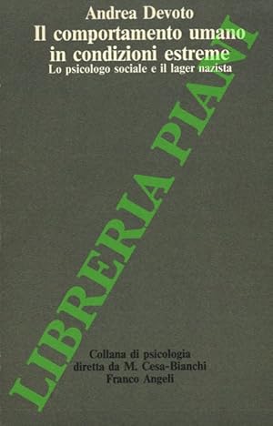 Il comportamento umano in condizioni estreme. Lo psicologo sociale e il lager nazista.
