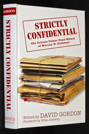 Seller image for Strictly Confidential: The Private Volker Fund Memos of Murray N. Rothbard for sale by Eyebrowse Books, MWABA