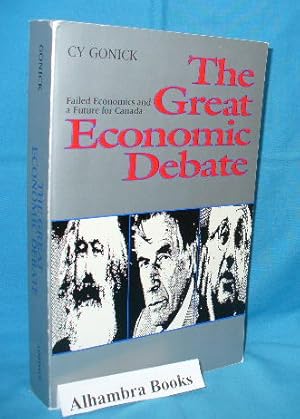 The Great Economic Debate : Failed Economics and a Future for Canada