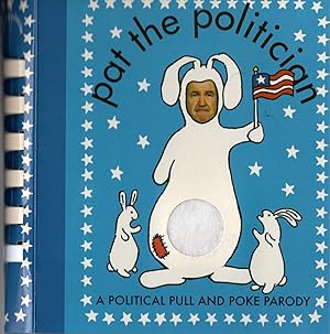 Pat the Politician, A Political Pull and Poke Parody - 2004