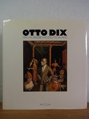 Bild des Verkufers fr Otto Dix. Ein Malerleben in Deutschland zum Verkauf von Antiquariat Weber