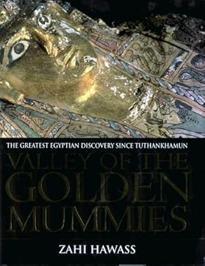 Bild des Verkufers fr Valley Of The Golden Mummies: The Greatest Egyptian Discovery Since Tutankhamun zum Verkauf von WeBuyBooks