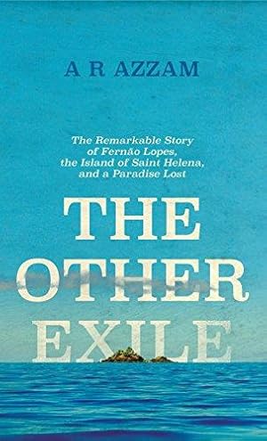 Bild des Verkufers fr The Other Exile: The Story of Fernão Lopes, St Helena and a Paradise Lost zum Verkauf von WeBuyBooks