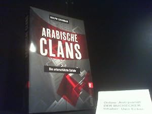 Arabische Clans : die unterschätzte Gefahr. In Beziehung stehende Ressource: ISBN: 9783548374802;...