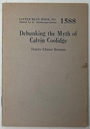 Seller image for Debunking the Myth of Calvin Coolidge for sale by Oddfellow's Fine Books and Collectables