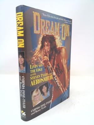 Bild des Verkufers fr Dream on: Living on the Edge with Steven Tyler and Aerosmith zum Verkauf von ThriftBooksVintage