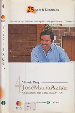Image du vendeur pour Jos Mara Aznar : un presidente para la modernidad (1996- ) mis en vente par PRISCA