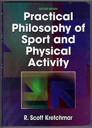 Image du vendeur pour Practical Philosophy of Sport and Physical Activity - 2nd Edition mis en vente par Lake Country Books and More