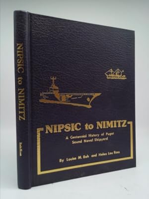 Image du vendeur pour Nipsic to Nimitz: A Centennial History of Puget Sound mis en vente par ThriftBooksVintage