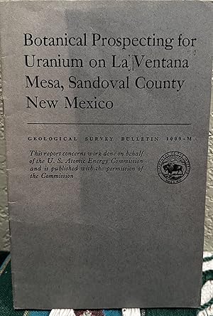 Imagen del vendedor de Botanical Prospecting for Uranium on La Ventana Mesa, Sandoval County New Mexico a la venta por Crossroads Books