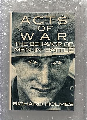 Bild des Verkufers fr Acts of War: The Behavior of Men in Battle zum Verkauf von Old Book Shop of Bordentown (ABAA, ILAB)