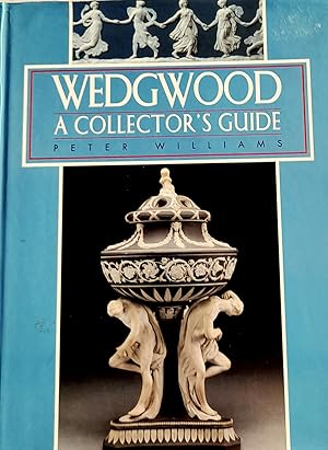 Imagen del vendedor de Wedgwood: A Collector's Guide. a la venta por Banfield House Booksellers