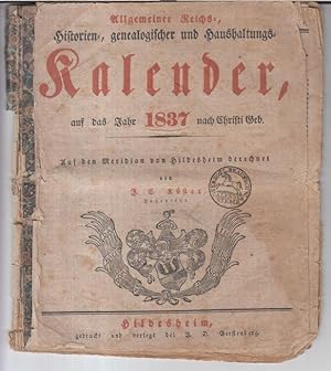 Allgemeiner Reichs-, Historien-, genealogischer und Haushaltungs-Kalender auf das Jahr 1837 nach ...