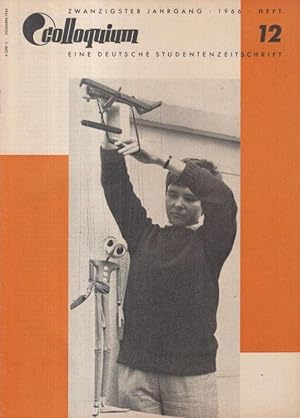Colloquium. 20. Jahrgang 1966, Heft 12. Eine deutsche Studentenzeitschrift. - Aus dem Inhalt: Aus...