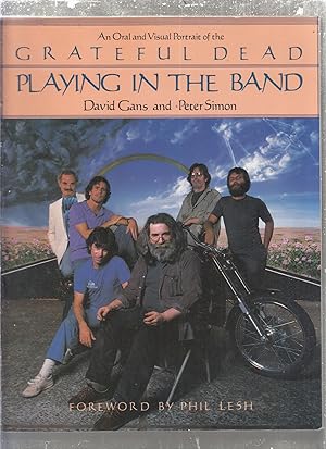 Imagen del vendedor de Playing in the Band: An Oral and Visual Portrait of the Grateful Dead a la venta por Old Book Shop of Bordentown (ABAA, ILAB)