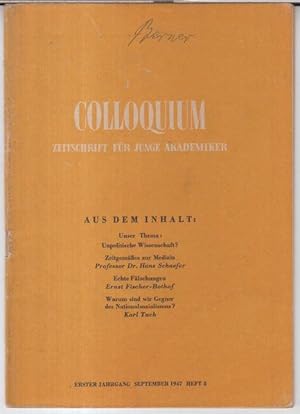 Image du vendeur pour Colloquium. Erster Jahrgang, Heft 5: September 1947. Zeitschrift fr junge Akademiker. - Thema: Unpolitische Wissenschaft ? - Aus dem Inhalt: Hans Schaefer - Zeitgemes zur Medizin / Karl Tuch: Warum sind wir Gegner des Nationalsozialismus ? / Manfred Barthel: Der Film - Spiegel der Zeit / Ernst Fischer-Bothof: Echte Flschungen. - mis en vente par Antiquariat Carl Wegner