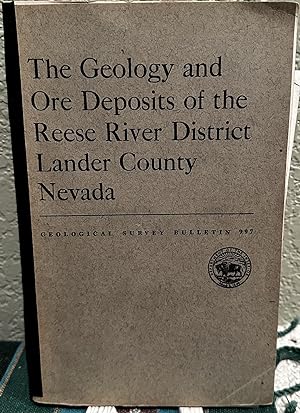 Imagen del vendedor de The geology and ore deposits of the Reese River district, Lander County, Nevada a la venta por Crossroads Books